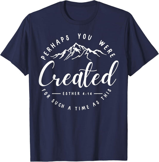 Perhaps You Were Created For Such A Time As This Religious T-Shirt - T-Shirt | Navy