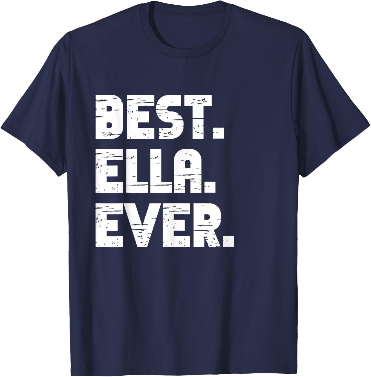 Best Ella Ever Popular Birth Names Ella Costume T-Shirt - T-Shirt | Navy