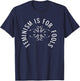Feminism is for Fools- Anti Feminist - White T-Shirt - T-Shirt | Navy