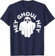 Hey Ghoul Hey Funny Halloween Boo Spooky Trick Or Treat T-Shirt - T-Shirt | Navy