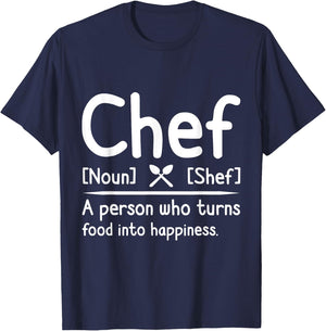 Chef, A Person Who Turns Food Into Happiness. Cooking T-Shirt - T-Shirt | Navy