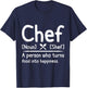 Chef, A Person Who Turns Food Into Happiness. Cooking T-Shirt - T-Shirt | Navy