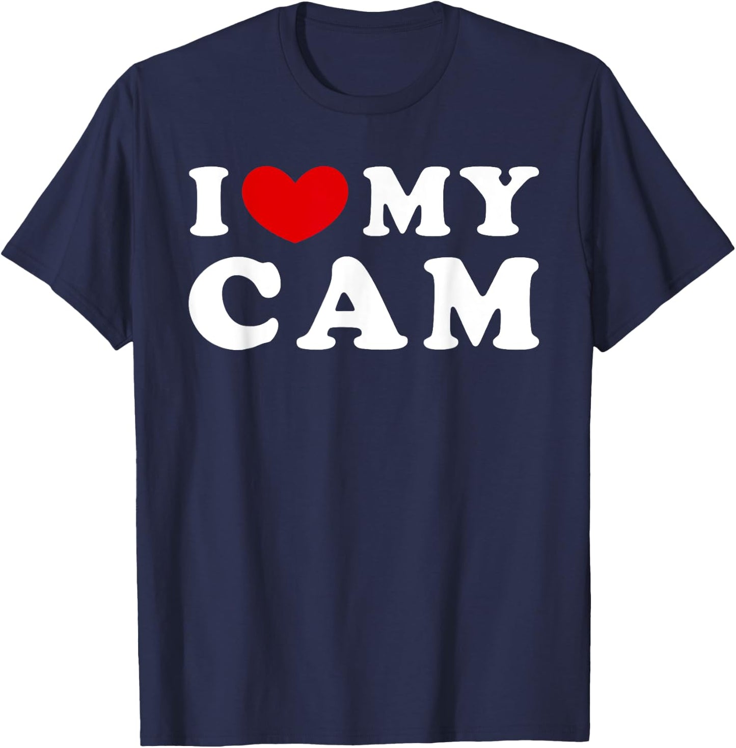 I Love My Cam, I Heart My Cam T-Shirt - T-Shirt | Navy