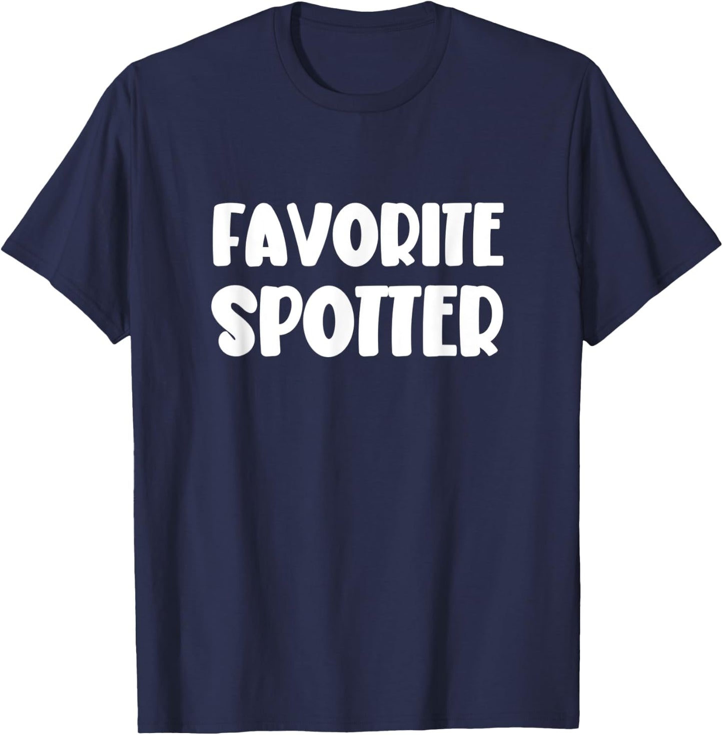 Favorite Spotter Funny Novelty Gym Buddies T-Shirt - T-Shirt | Navy
