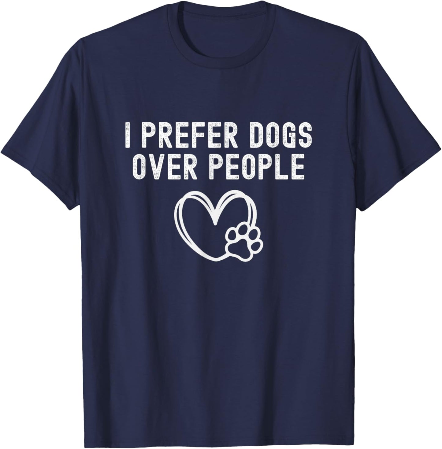 I Prefer Dogs Over People Funny Cute Dog Lover Gift Men Women Girls Kids T-Shirt - T-Shirt | Navy