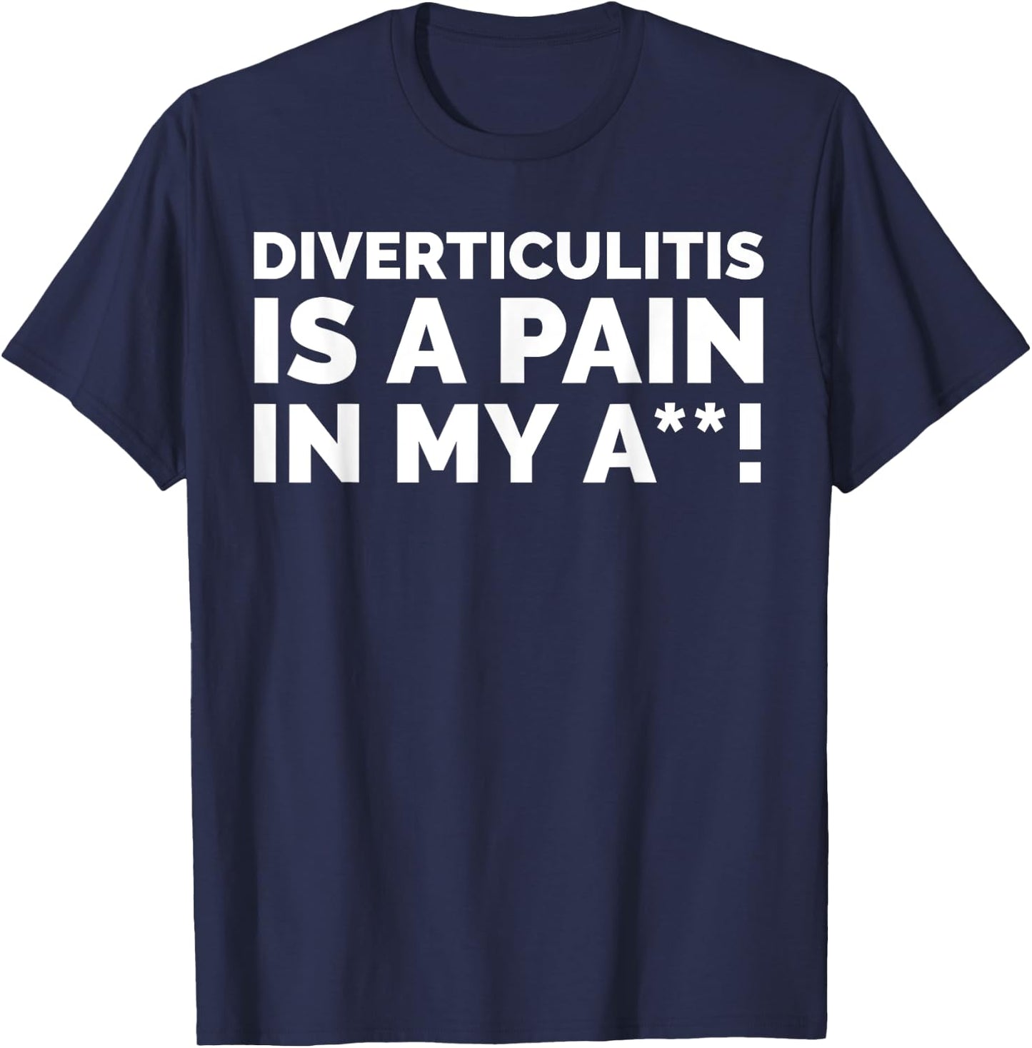 Diverticula Gifts & Funny Diverticulitis T-Shirt - T-Shirt | Navy
