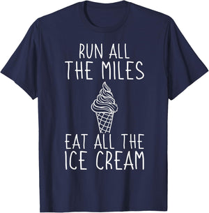 Running Funny Run All The Miles Eat All The Ice Cream Runner T-Shirt - T-Shirt | Navy