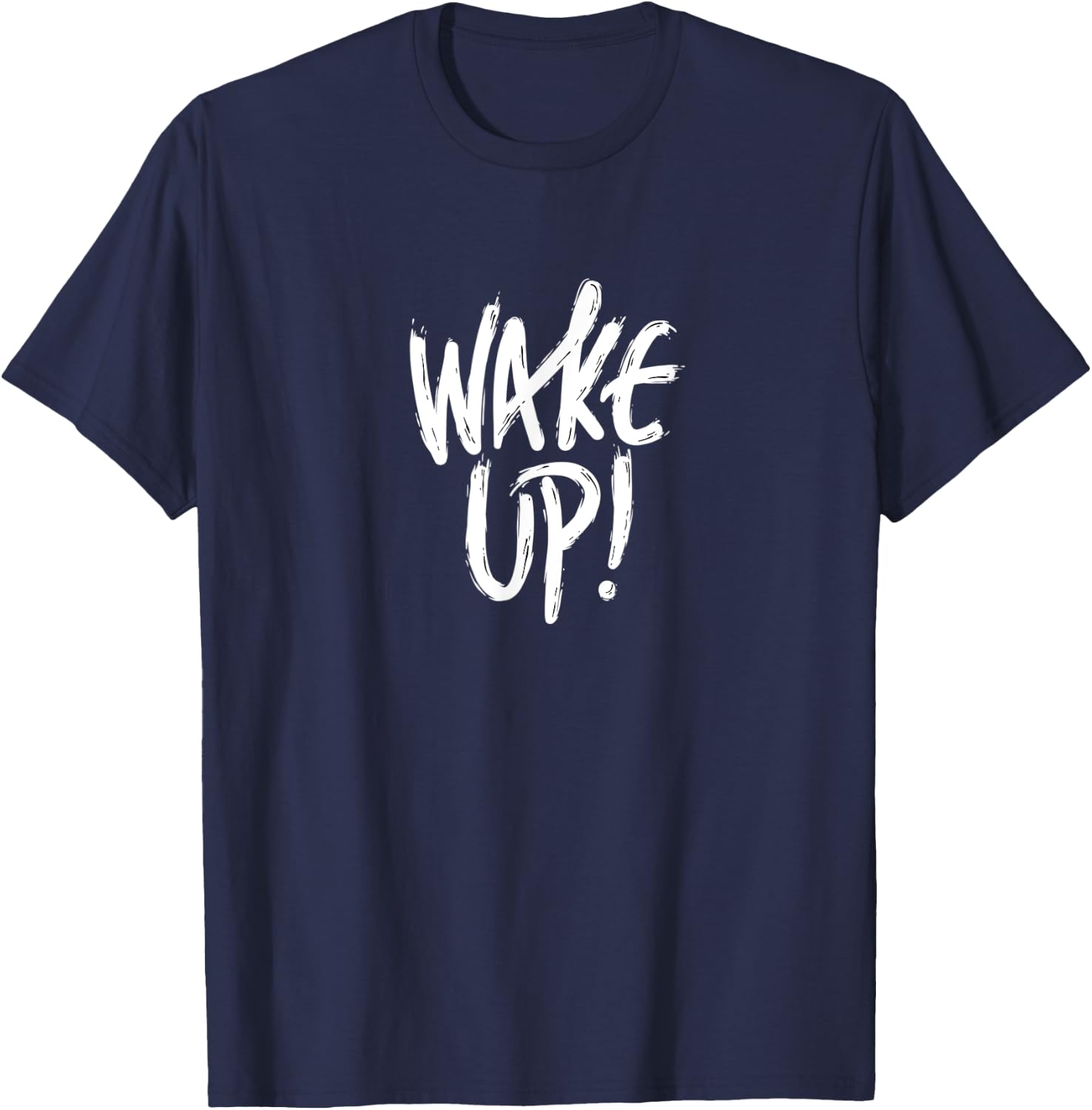 Wake UP, it`s time T-Shirt - T-Shirt | Navy