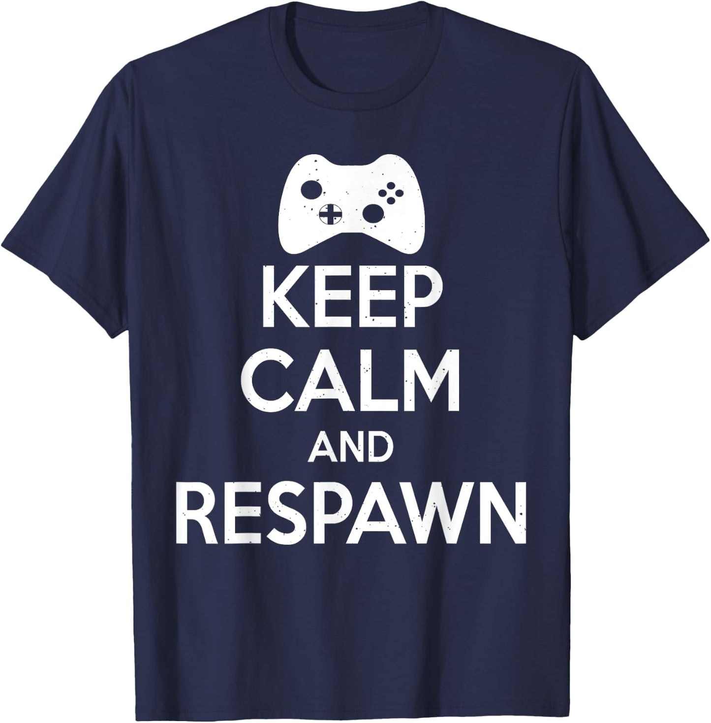 Keep Calm And Respawn - Funny Gamer T-Shirt - T-Shirt | Navy