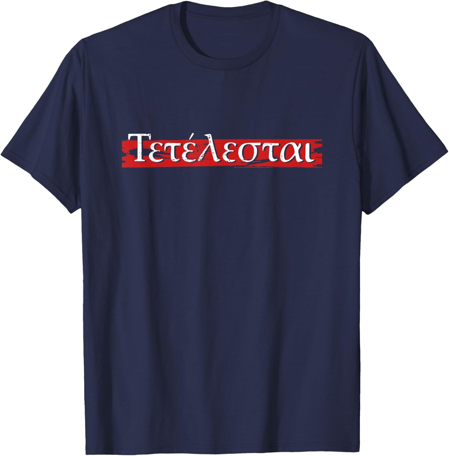 Tetelestai Jesus Christ Bible Verses Christian Faith T-Shirt - T-Shirt | Navy