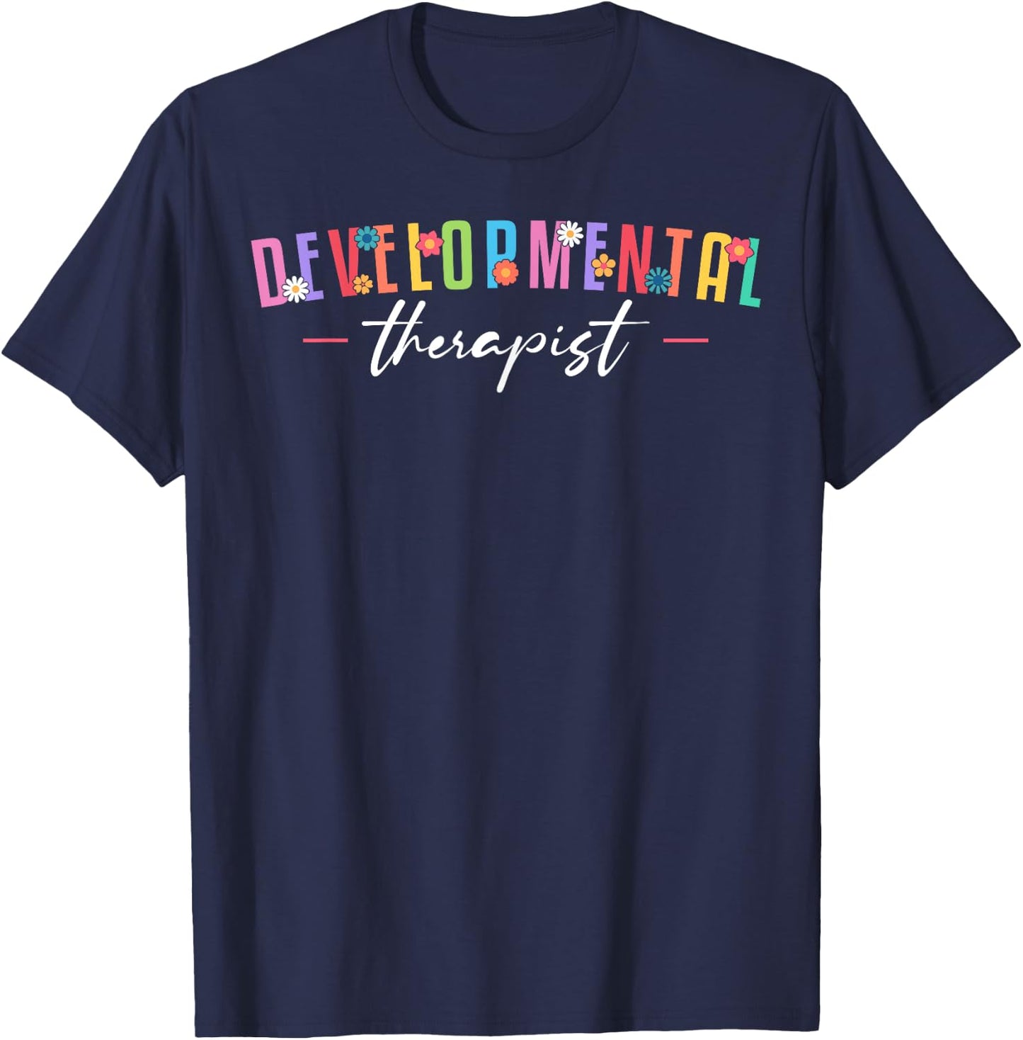 Developmental Therapist Therapy T-Shirt - T-Shirt | Navy
