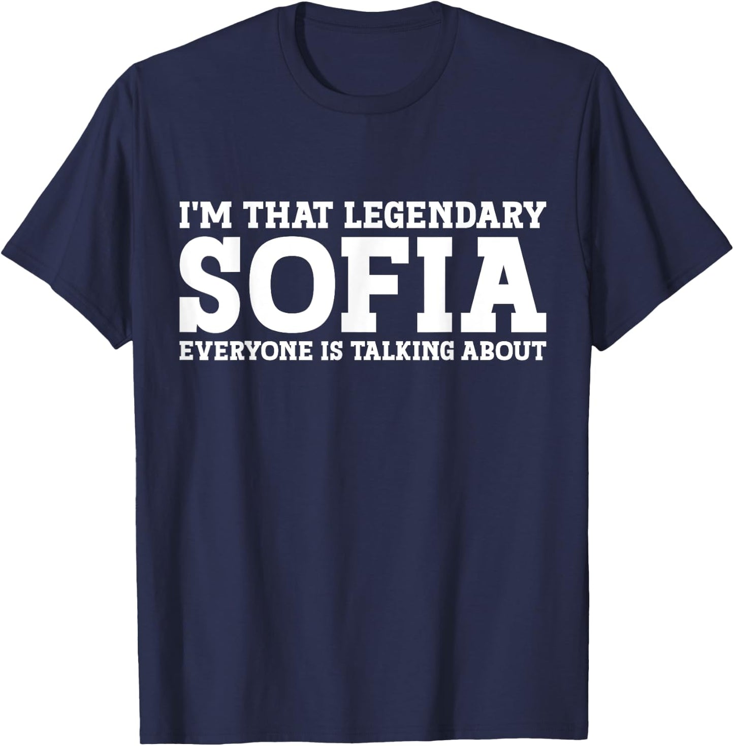 Sofia Personal Name Women Girl Funny Sofia T-Shirt - T-Shirt | Navy