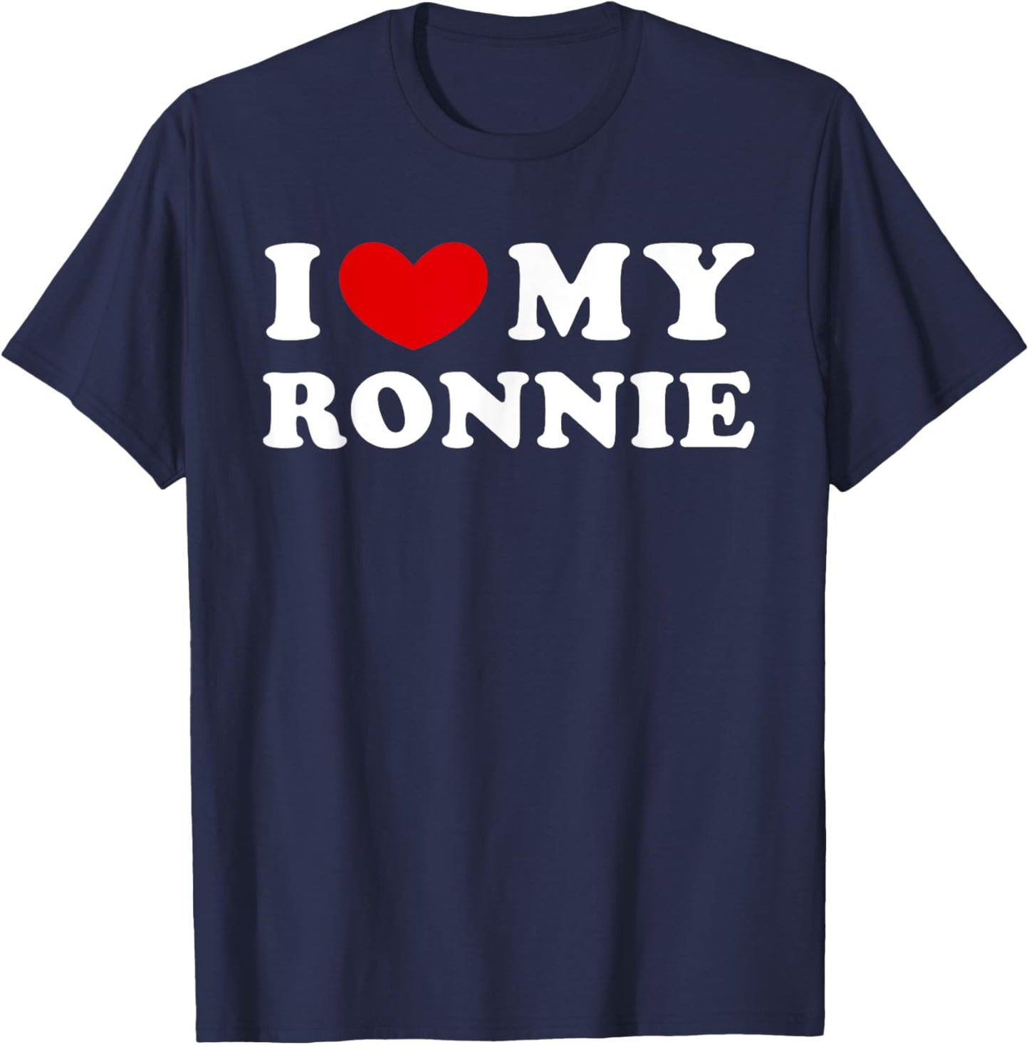 I Love My Ronnie, I Heart My Ronnie T-Shirt - T-Shirt | Navy