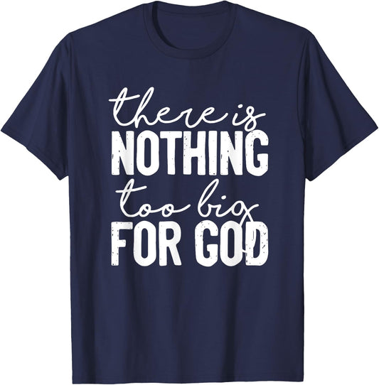 There Is Nothing Too Big For God Christian T-Shirt - T-Shirt | Navy