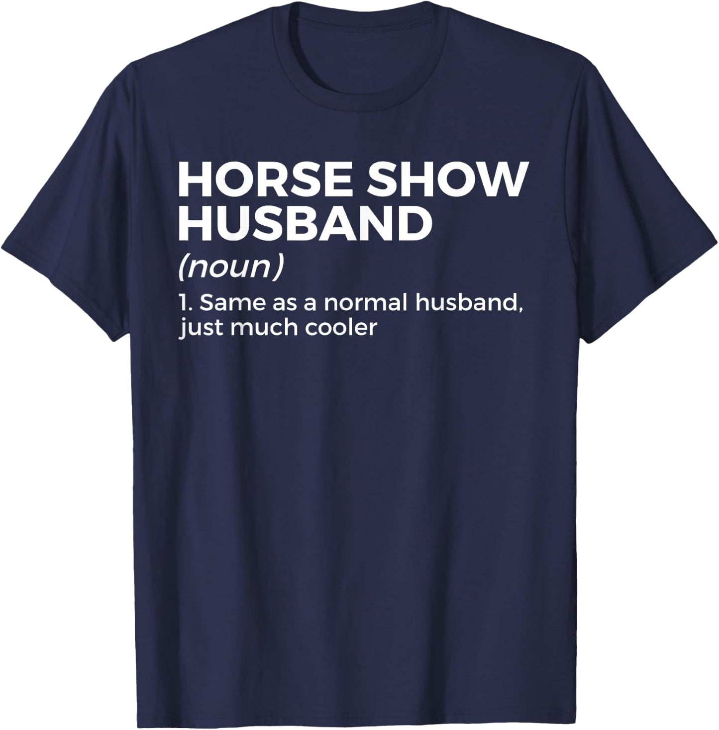 Funny Horse Show Husband Definition T-Shirt - T-Shirt | Navy