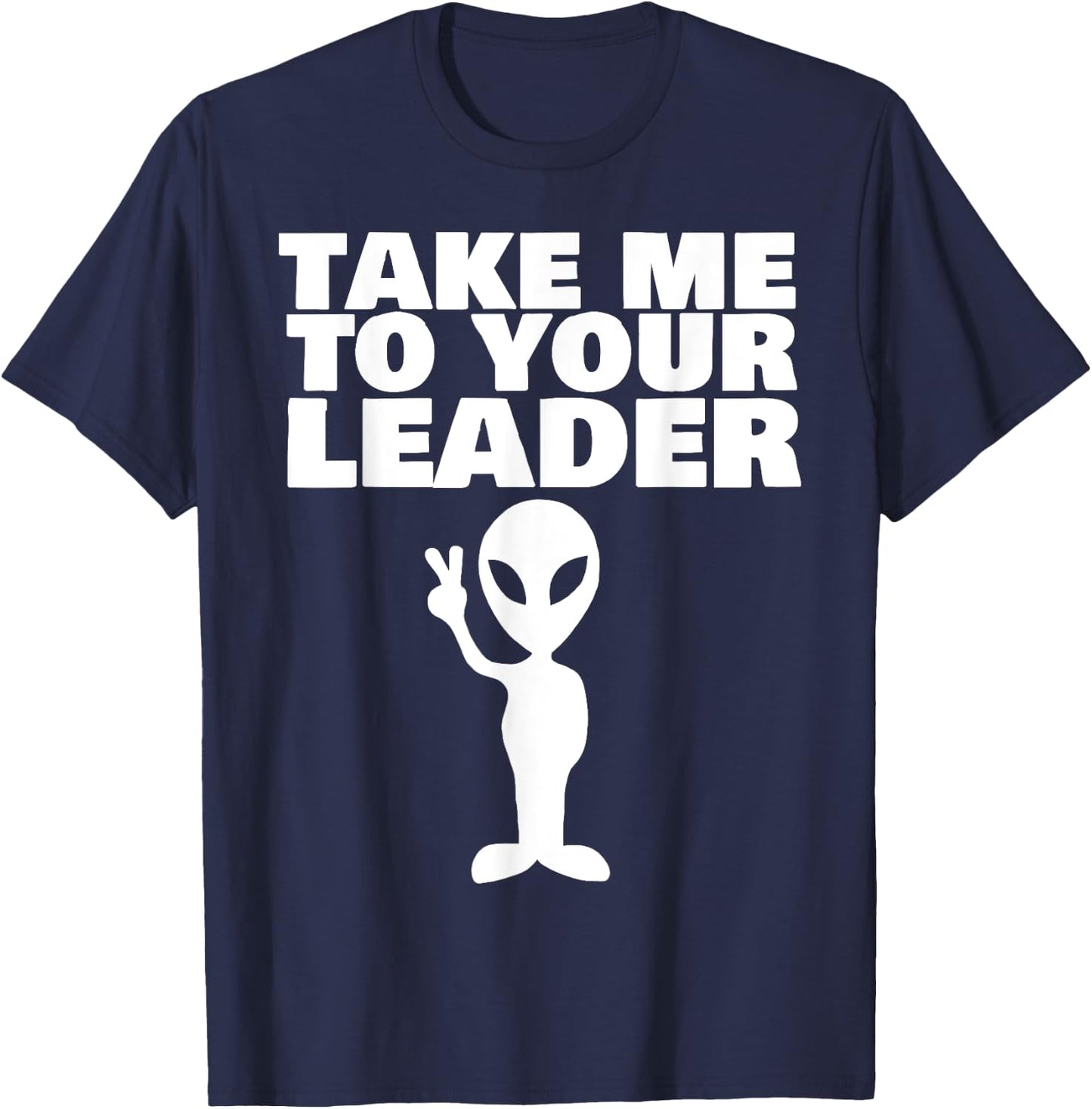 Take me to your leader T-Shirt - T-Shirt | Navy