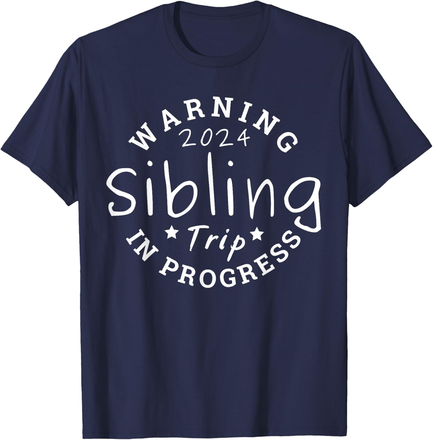 Warning Sibling Trip 2024 In progress Matching Funny T-Shirt - T-Shirt | Navy