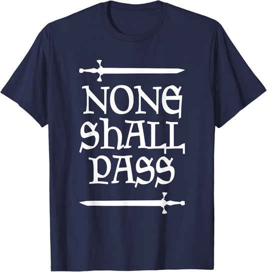 None Shall Pass Medieval Knight Renaissance Festival Funny T-Shirt - T-Shirt | Navy