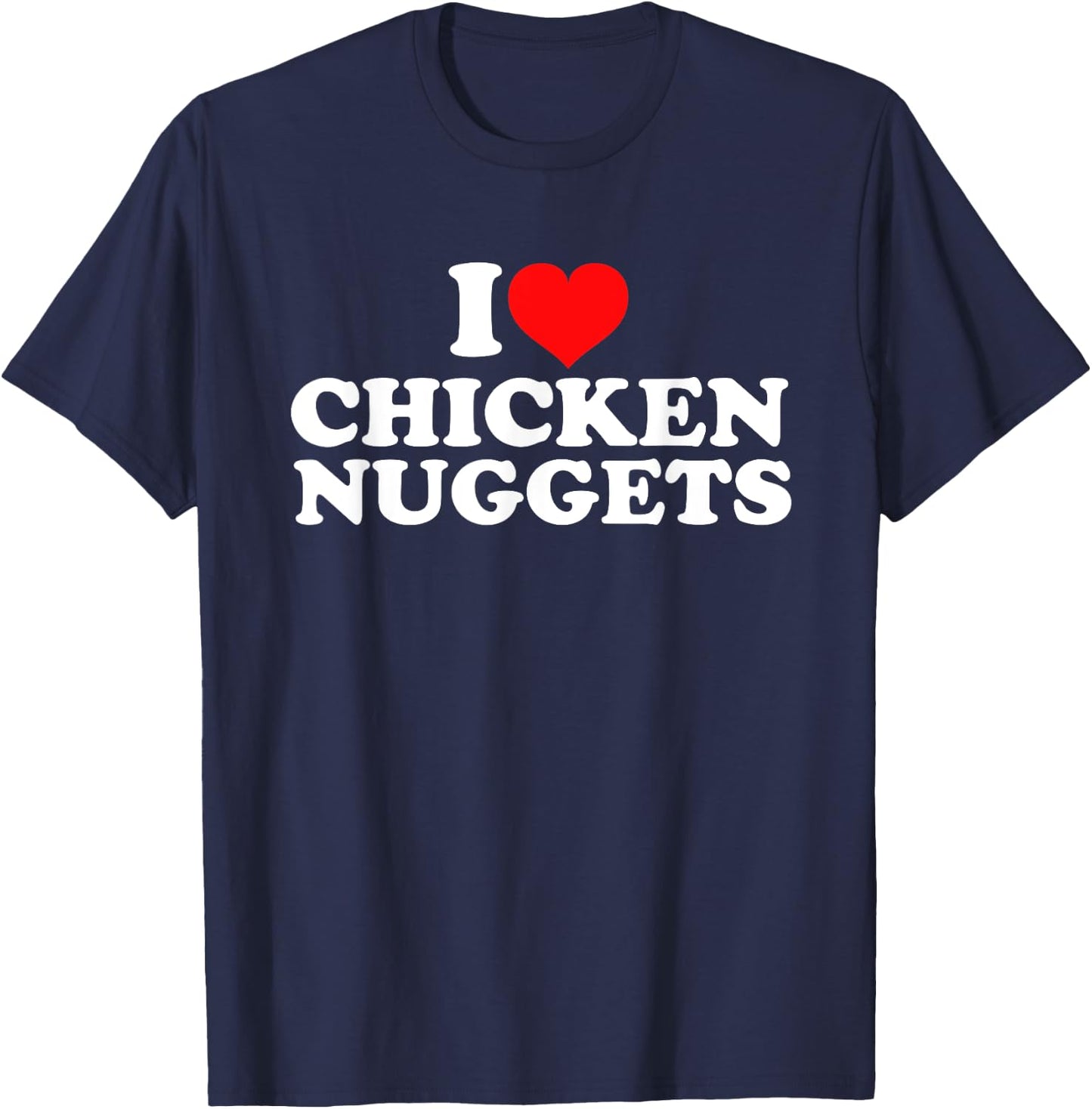 I Love Chicken Nuggets T-Shirt - T-Shirt | Navy
