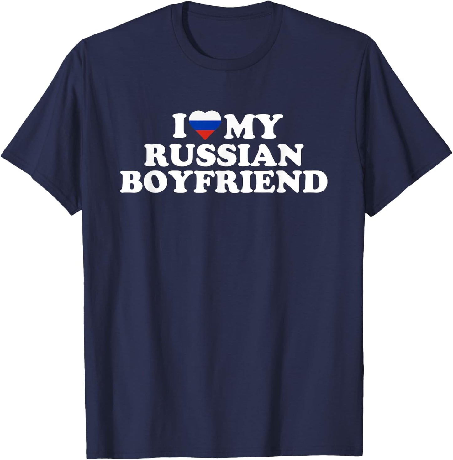 I Love My Russian Boyfriend T-Shirt - T-Shirt | Navy