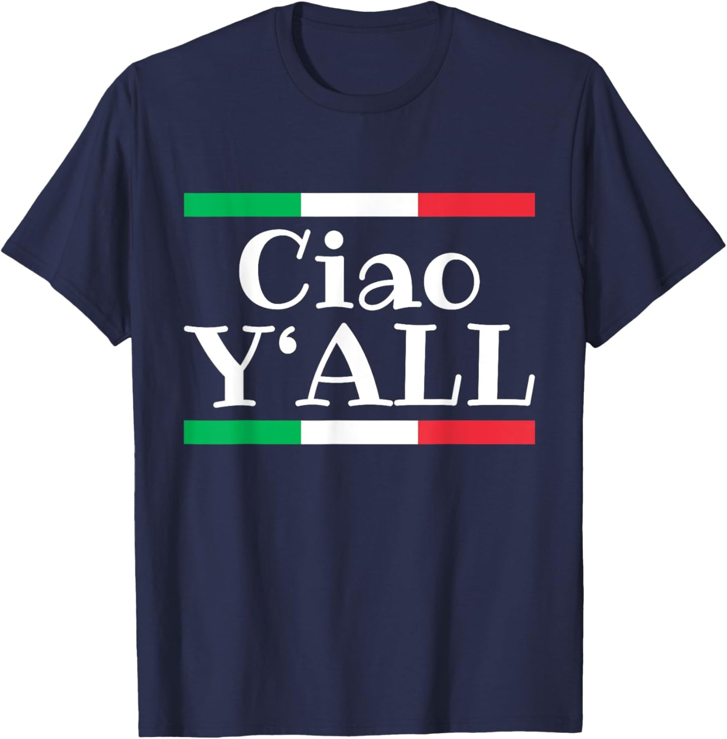 Ciao Y'All Funny Italian Flag Italy Roots T-Shirt - T-Shirt | Navy