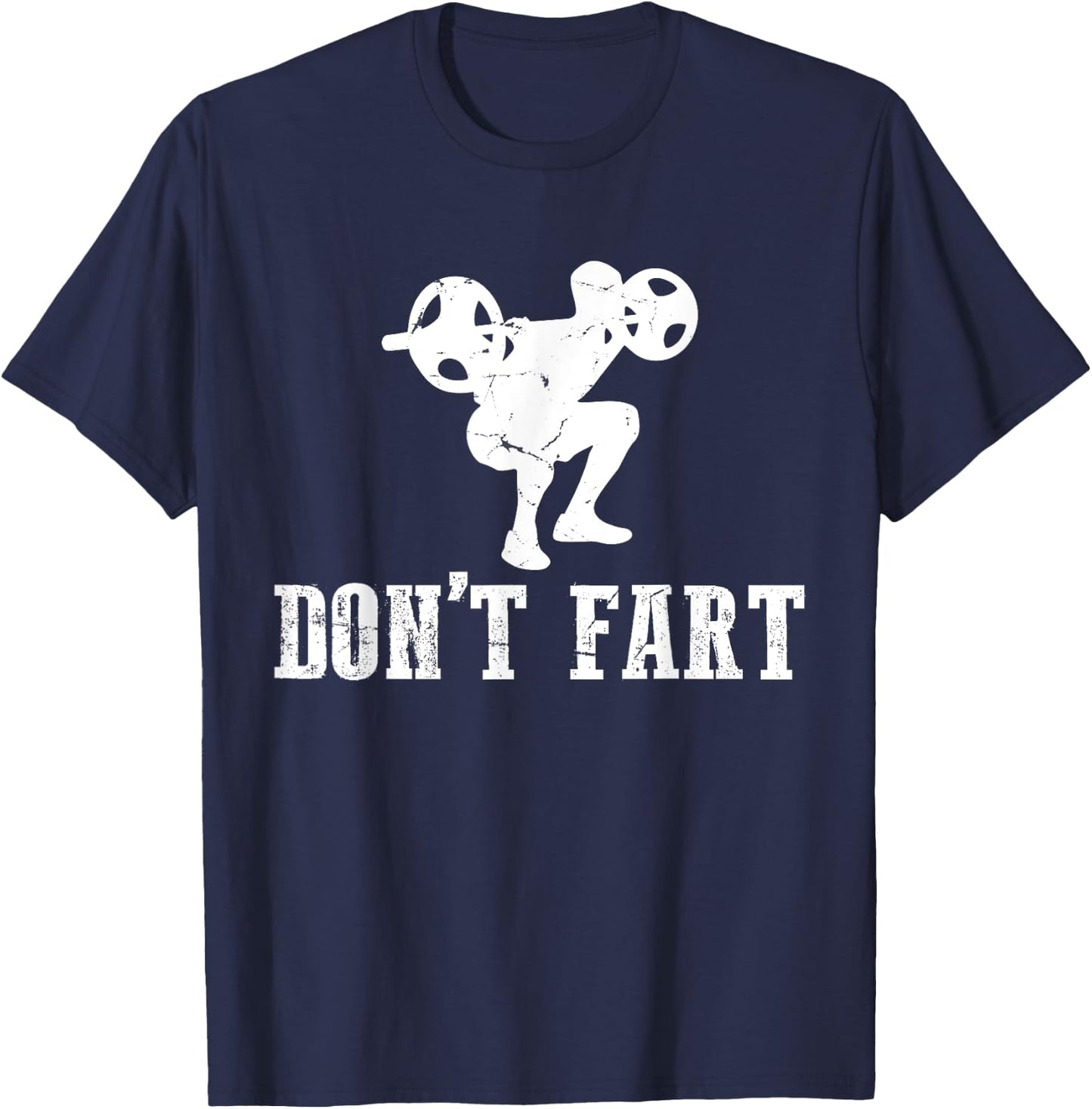 Don't Fart Funny Weight Lifting Gym Workout Fitness T-Shirt - T-Shirt | Navy