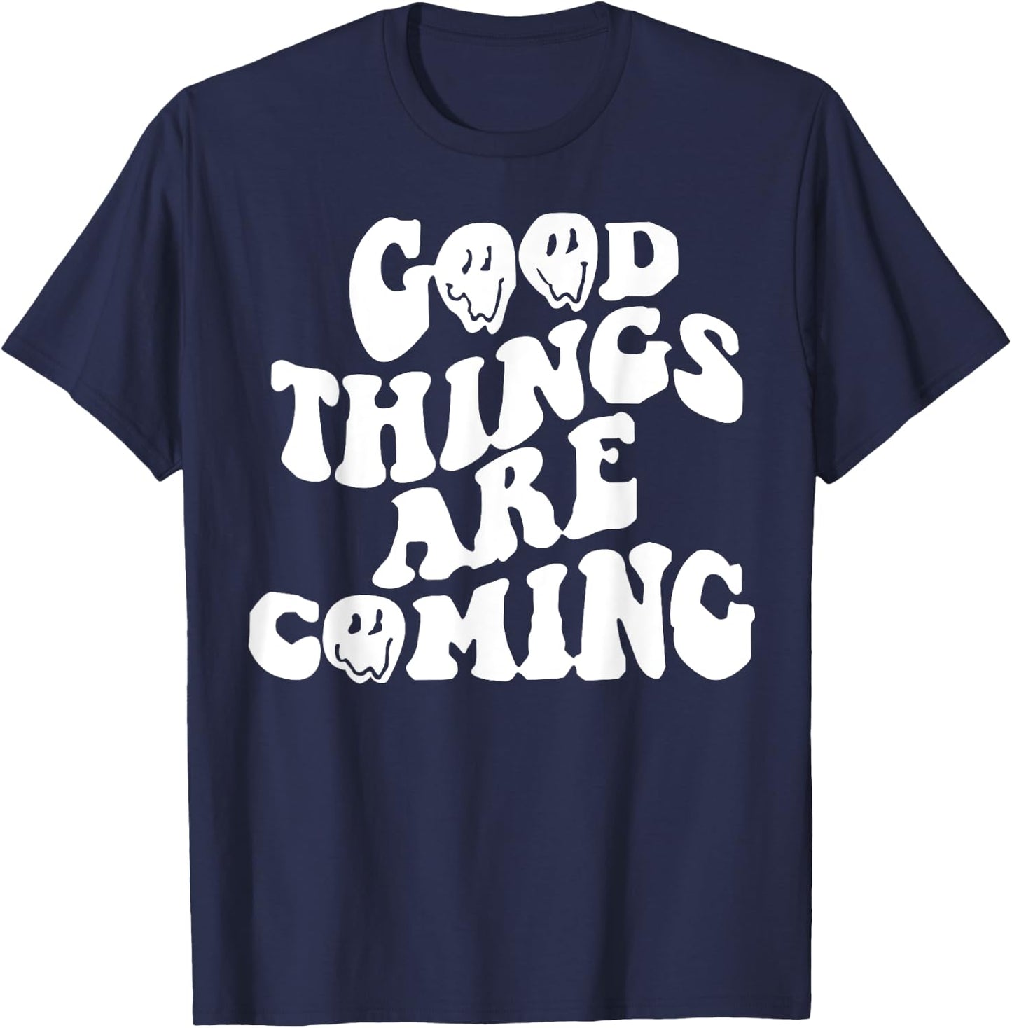 Good Things Are Coming T-Shirt - T-Shirt | Navy