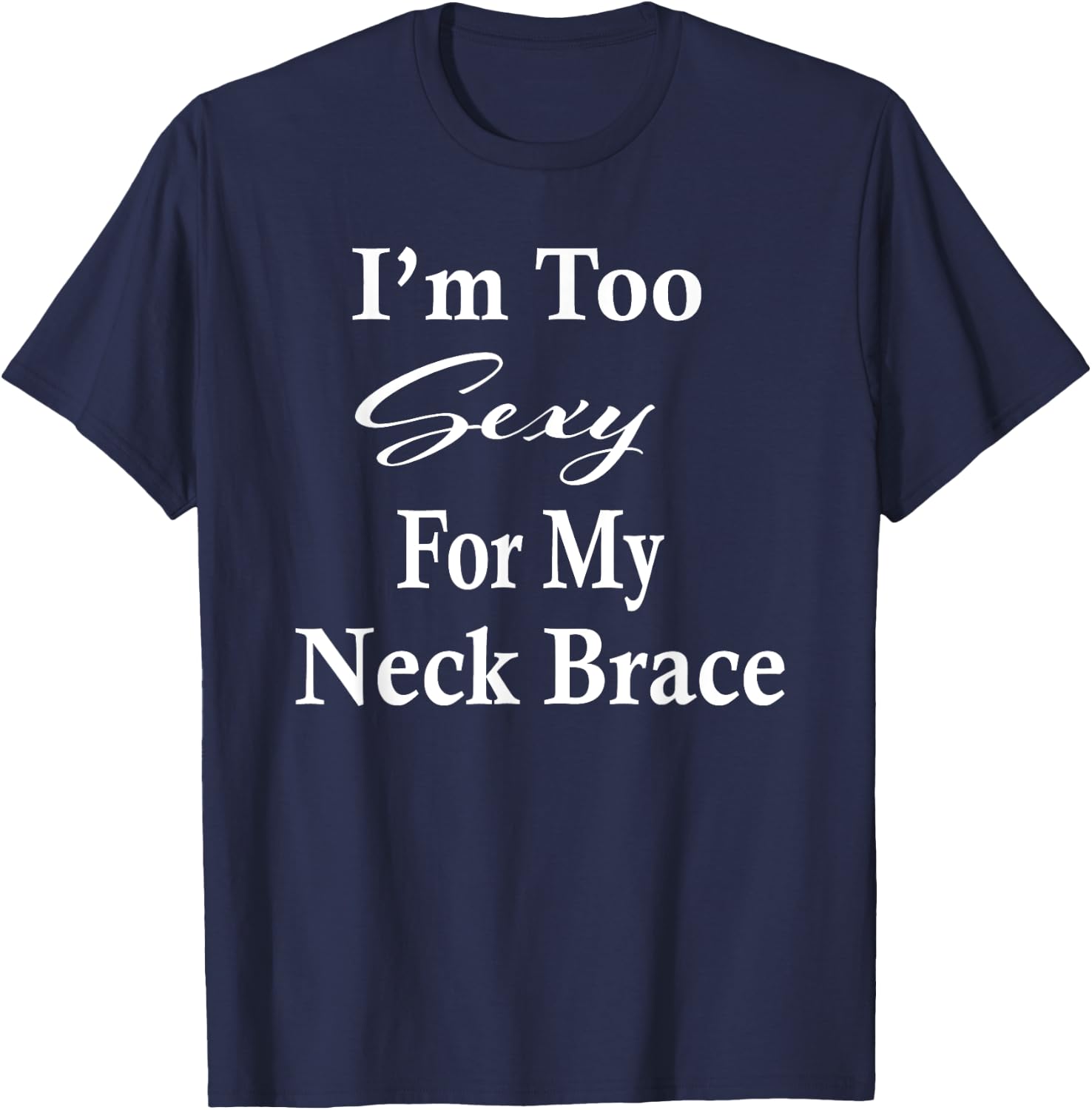 Neck Brace Humor Gift Get Well Soon Gifts Spine Surgery T-Shirt - T-Shirt | Navy