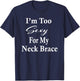 Neck Brace Humor Gift Get Well Soon Gifts Spine Surgery T-Shirt - T-Shirt | Navy