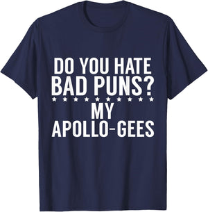 Do you hate Bad Puns My Apollo Gees Greek T-Shirt - T-Shirt | Navy