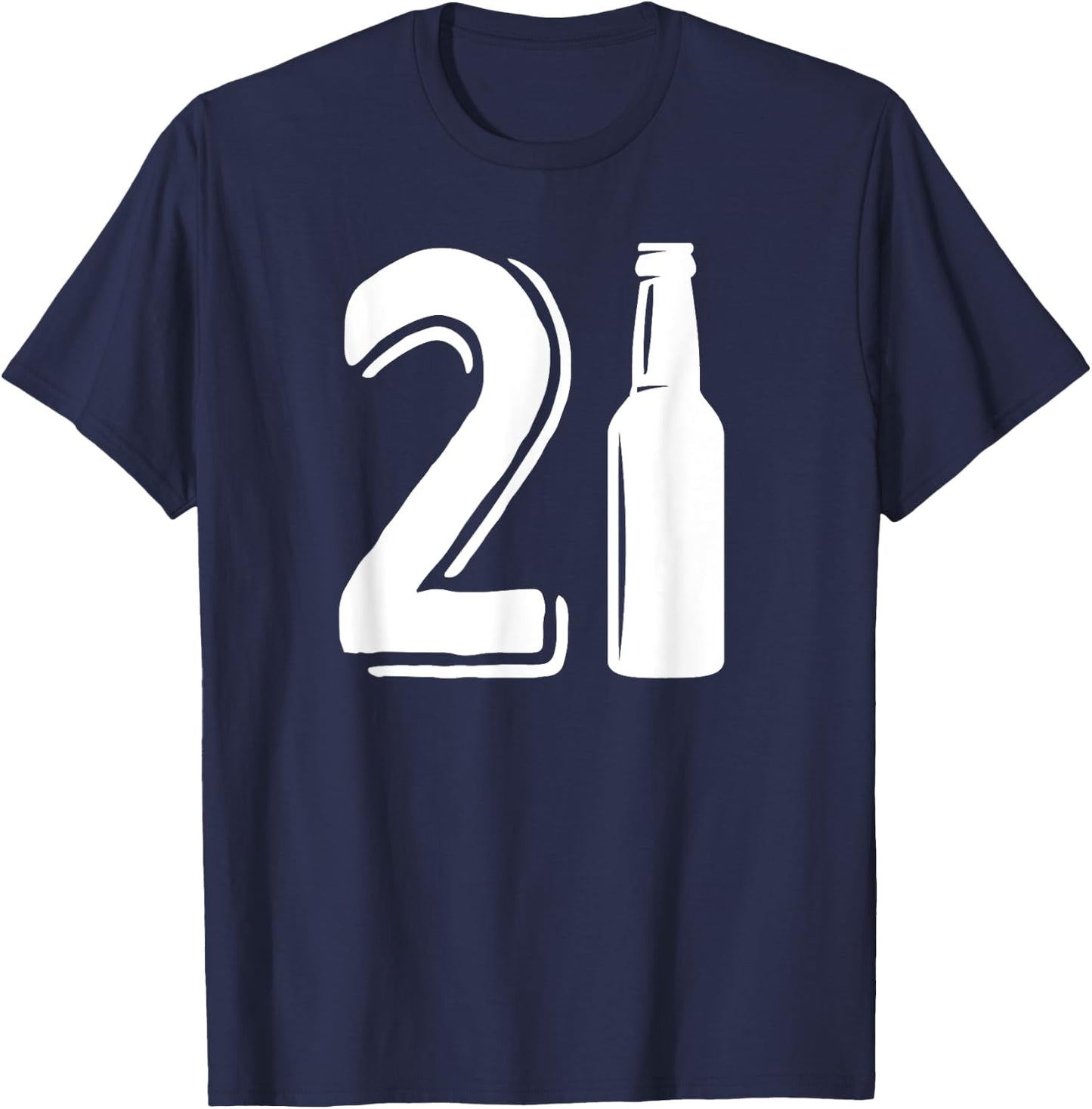 21 Birthday beer bottle funny 21st birthday drinking T-Shirt - T-Shirt | Navy