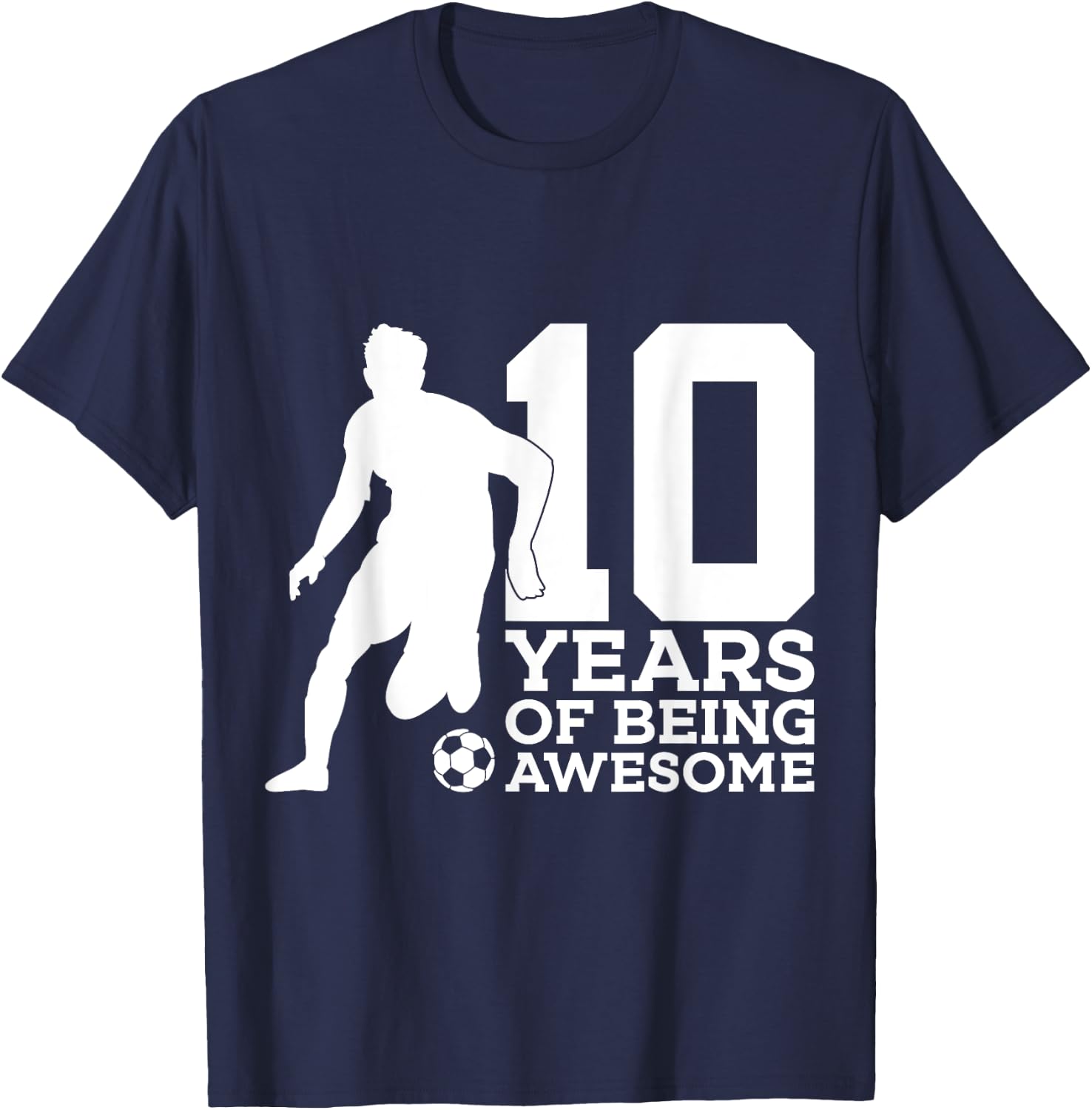 10 Years of Being Awesome Soccer 10th Birthday T-Shirt - T-Shirt | Navy
