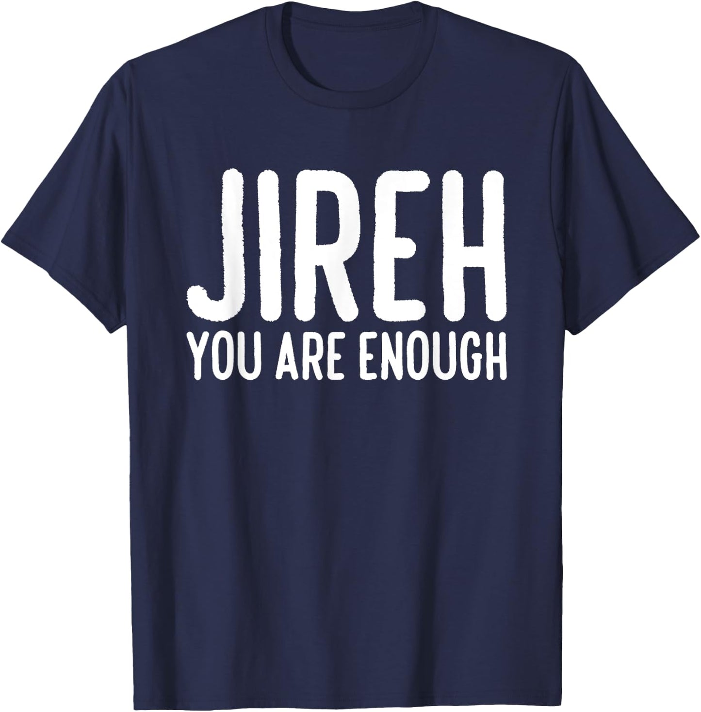 Jireh You Are Enough T-Shirt - T-Shirt | Navy