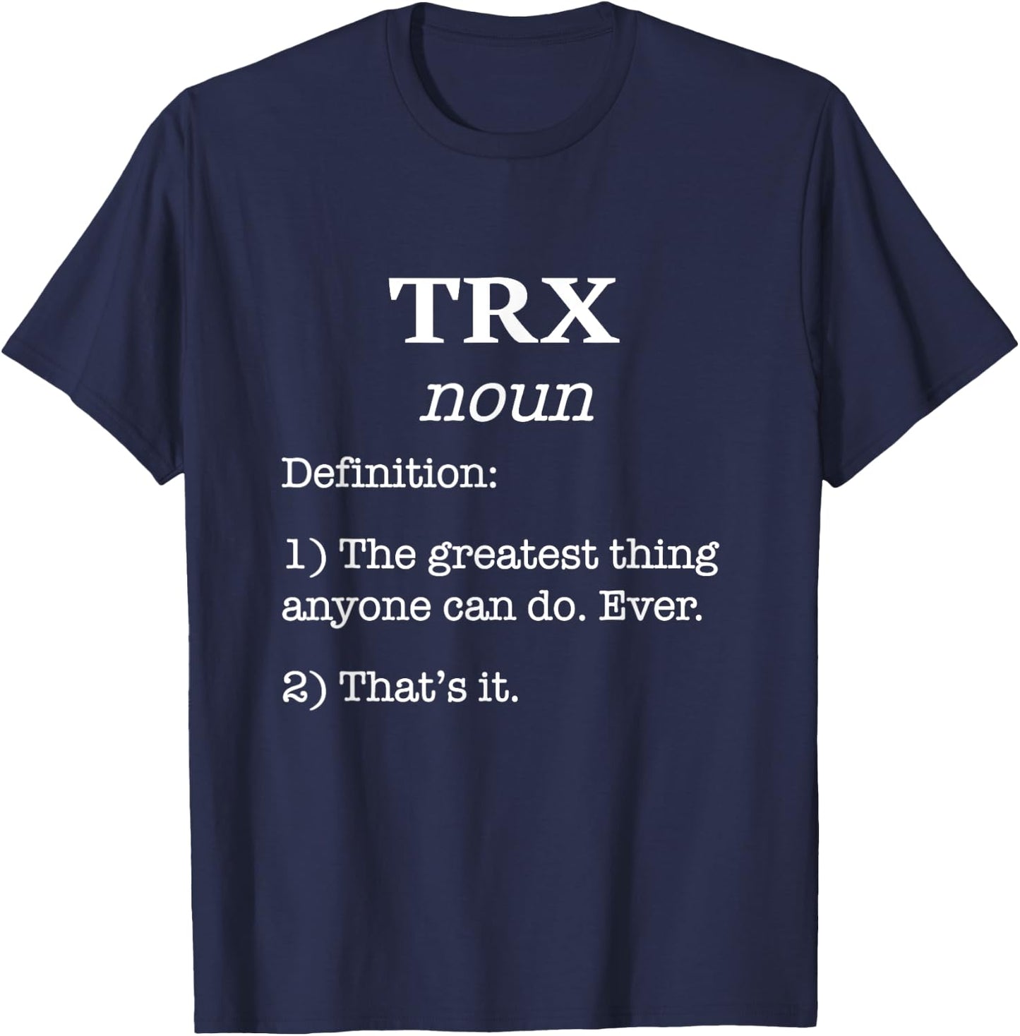 Classic TRX Design / Fitness Saying / Funny Fake Definition T-Shirt - T-Shirt | Navy