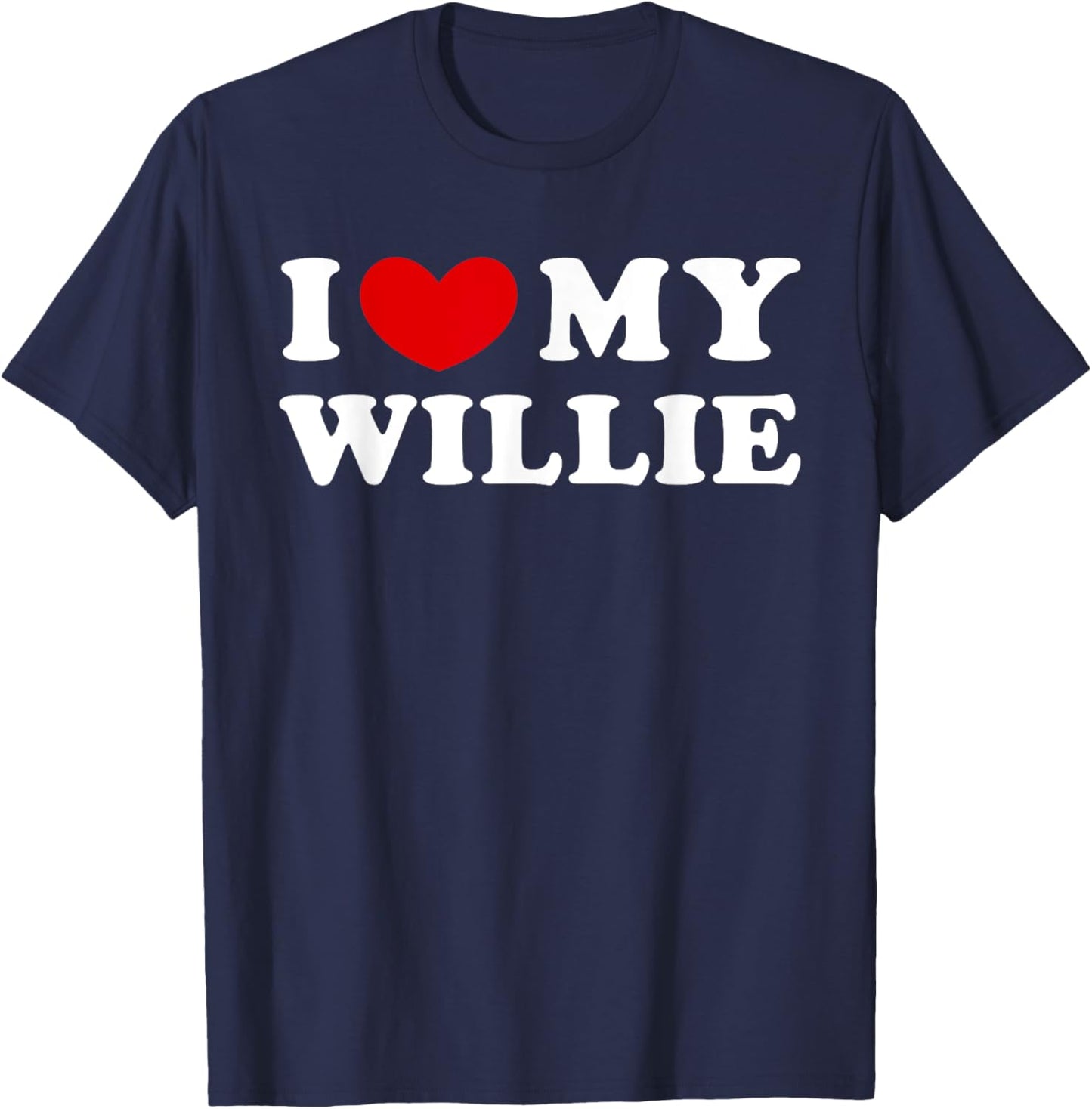 I Love My Willie, I Heart My Willie T-Shirt - T-Shirt | Navy