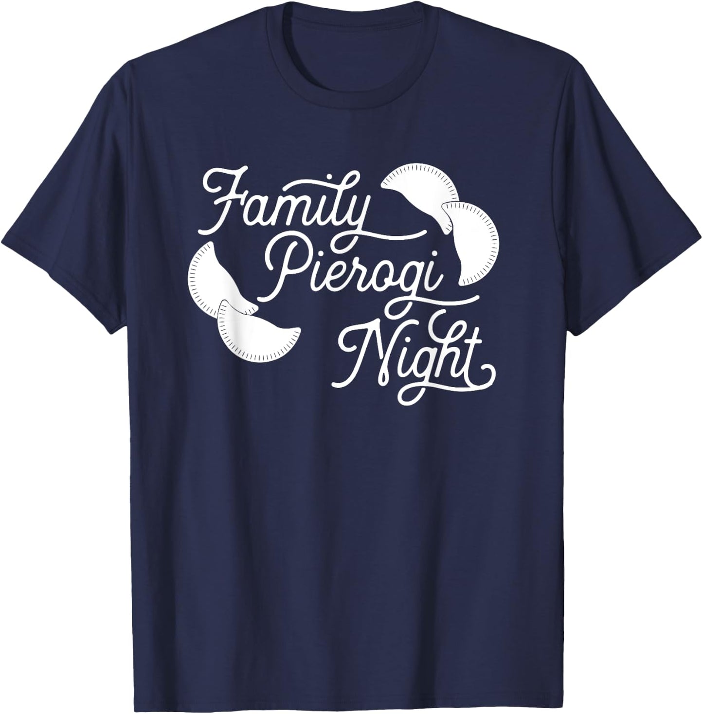 Funny Pierogi T Shirt - Family Pierogi Night T-Shirt - T-Shirt | Navy
