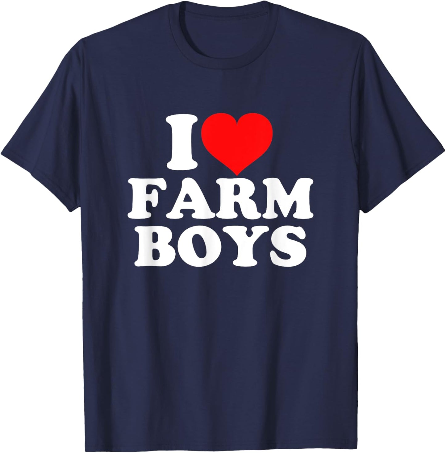 I Love Farm Boys T-Shirt - T-Shirt | Navy
