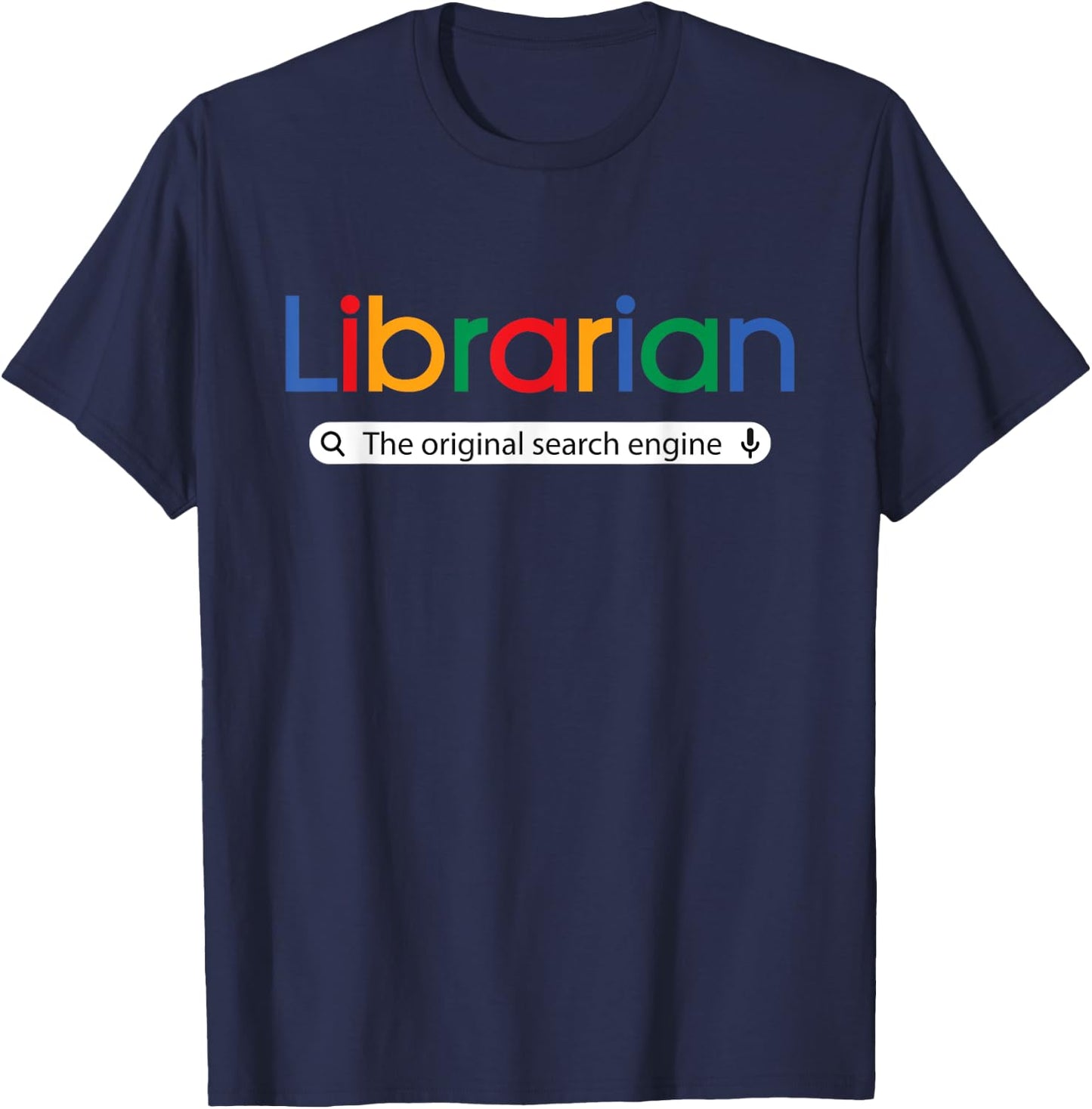 The Original Search Engine - School Librarian Library Books T-Shirt - T-Shirt | Navy