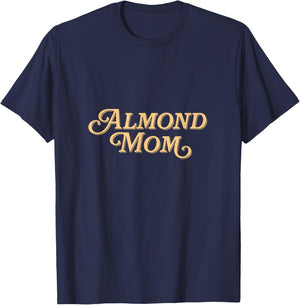 Almond Mom - Funny Meme for Moms T-Shirt - T-Shirt | Navy