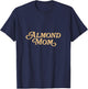 Almond Mom - Funny Meme for Moms T-Shirt - T-Shirt | Navy