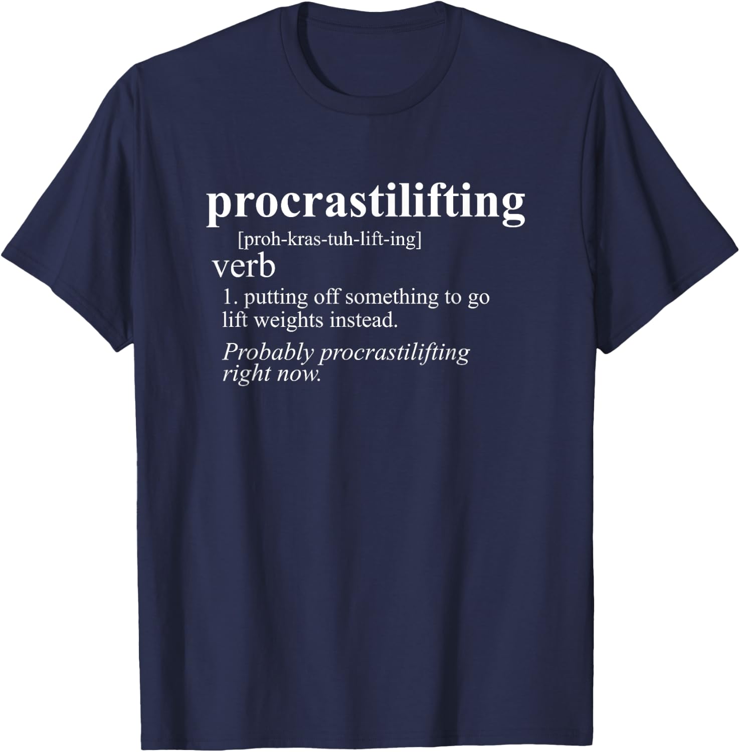Weightlifting Lover Gifts Procrastilifting Funny Gym Workout T-Shirt - T-Shirt | Navy