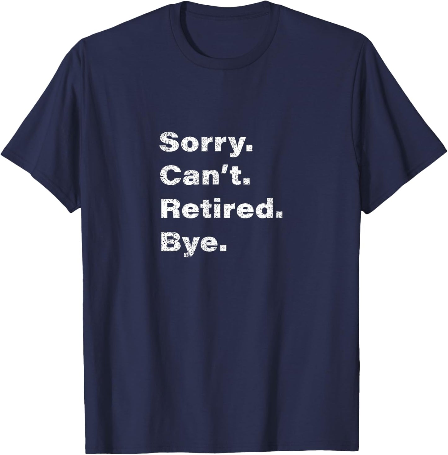 Retired Funny Retirement T-Shirt - T-Shirt | Navy