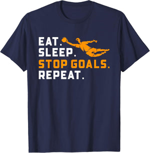 Eat Sleep Stop Goals Repeat Funny Soccer Goalie Goalkeepers T-Shirt - T-Shirt | Navy