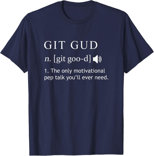 Git Gud Motivational Gamer Quote T-Shirt - T-Shirt | Navy