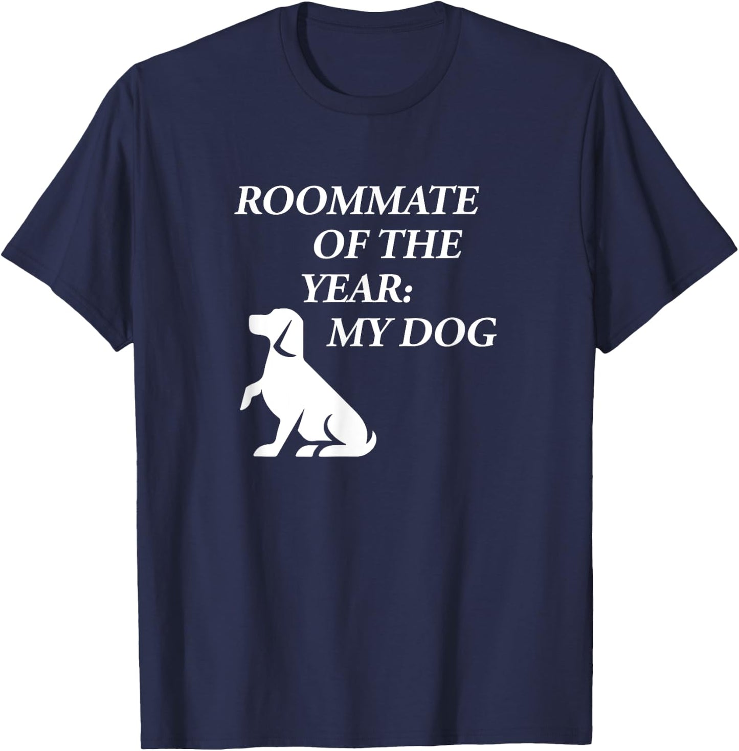 Roommate of the year my dog T-Shirt - T-Shirt | Navy