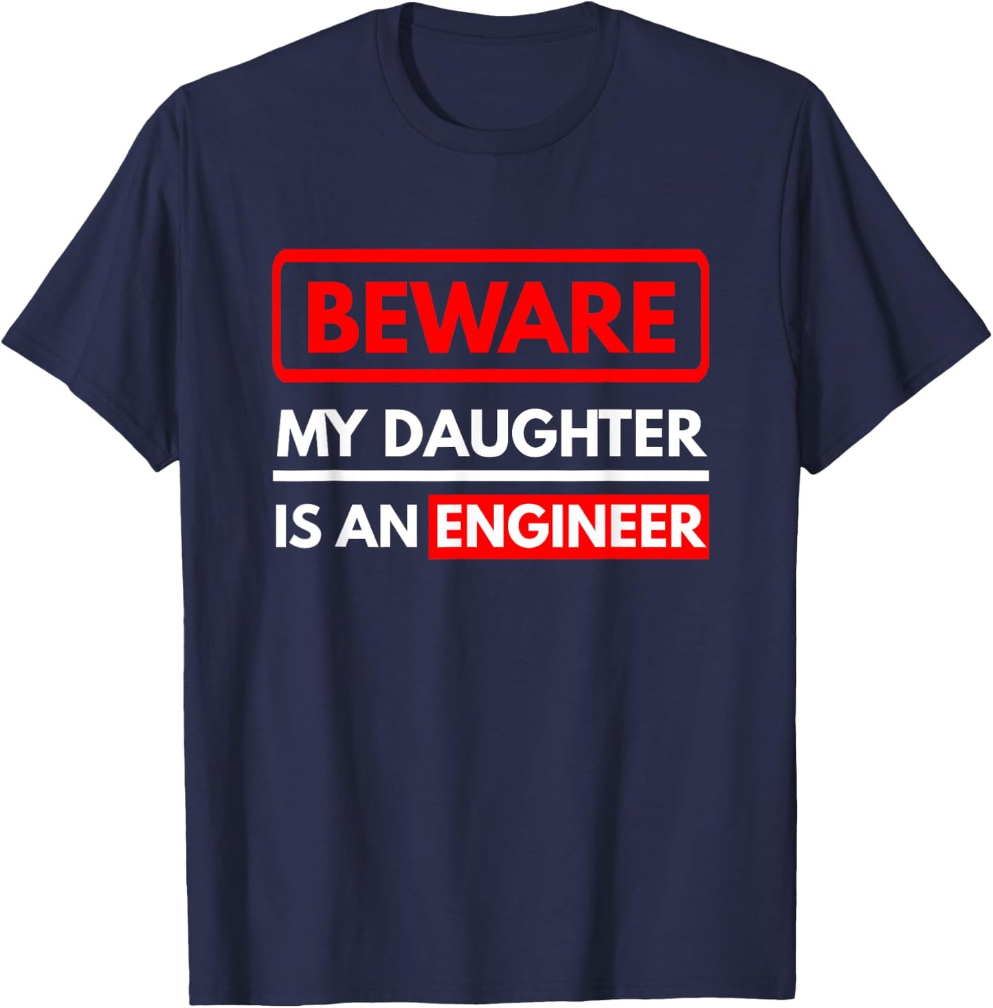 Engineering Gift My Daughter Is An Engineer T-Shirt - T-Shirt | Navy