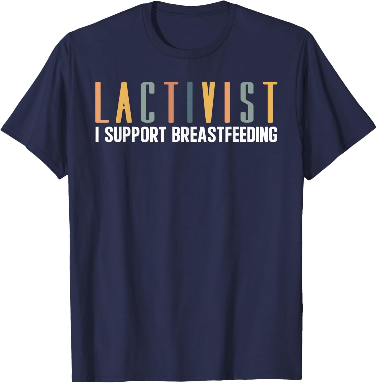 Lactivist Breastfeeding Awareness Breast Milk Lactation Mom T-Shirt - T-Shirt | Navy