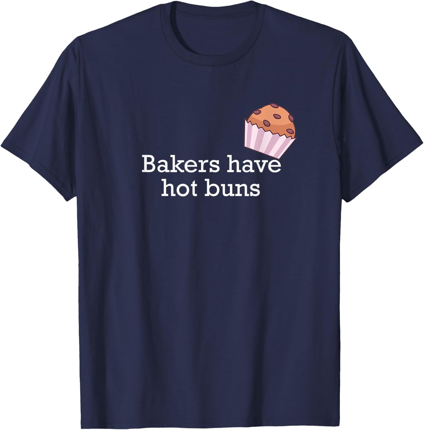 Bakers have hot buns T-Shirt - T-Shirt | Navy