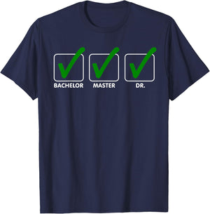 Funny Doctorate Design Women Bachelor Masters Degree T-Shirt - T-Shirt | Navy