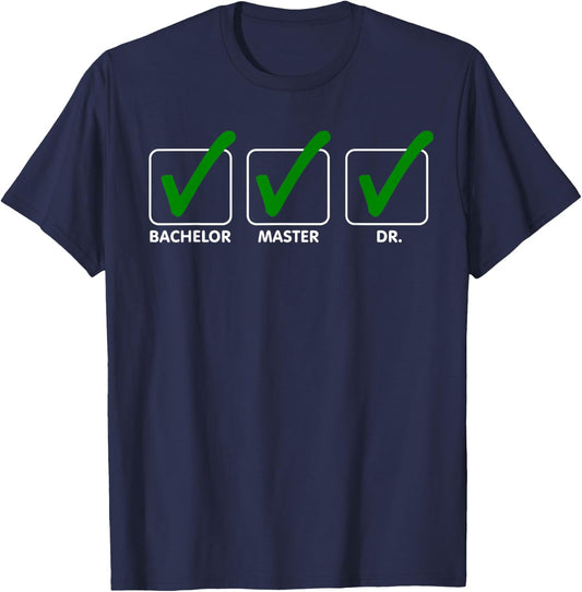 Funny Doctorate Design Women Bachelor Masters Degree T-Shirt - T-Shirt | Navy
